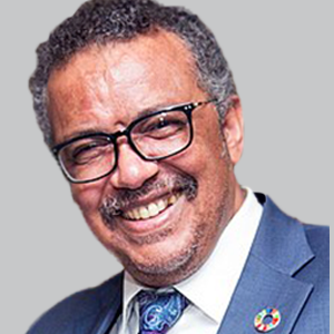 WHO Director-General Tedros Adhanom Ghebreyesus, PhD, MSc Dr Tedros Adhanom Ghebreyesus